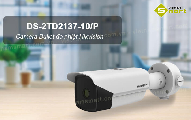 Camera Bullet đo nhiệt Hikvision DS-2TD2137-10/P Camera Bullet đo nhiệt Hikvision DS-2TD2137-10/P