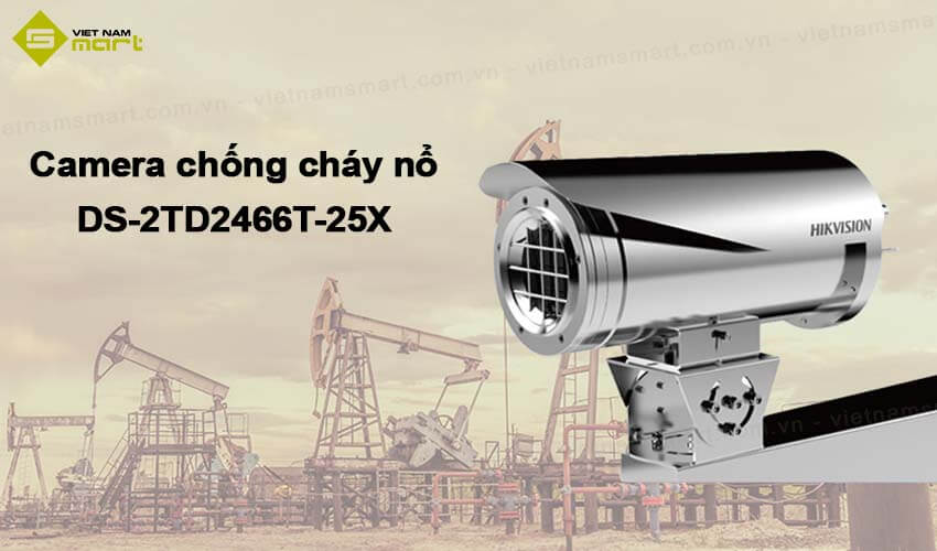 Camera chống cháy nổ Hikvision DS-2TD2466T-25X Camera chống cháy nổ Hikvision DS-2TD2466T-25X