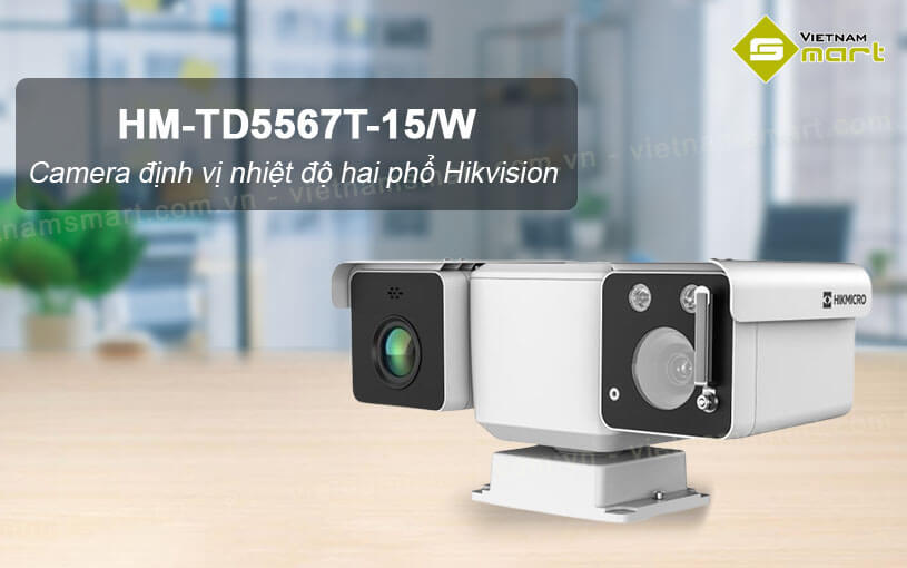 Camera định vị nhiệt độ hai phổ Hikvision HM-TD5567T-15/W Camera định vị nhiệt độ hai phổ Hikvision HM-TD5567T-15/W