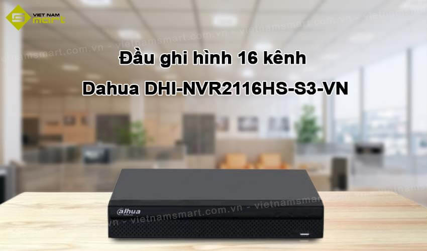 Đầu ghi hình IP 16 kênh Dahua DHI-NVR2116HS-S3-VN
