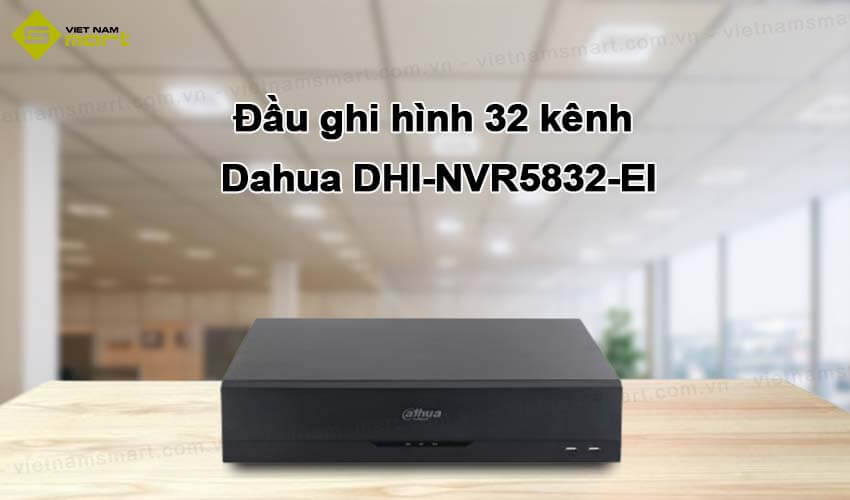 Đầu ghi hình IP 32 kênh Dahua DHI-NVR5832-EI Đầu ghi hình IP 32 kênh Dahua DHI-NVR5832-EI