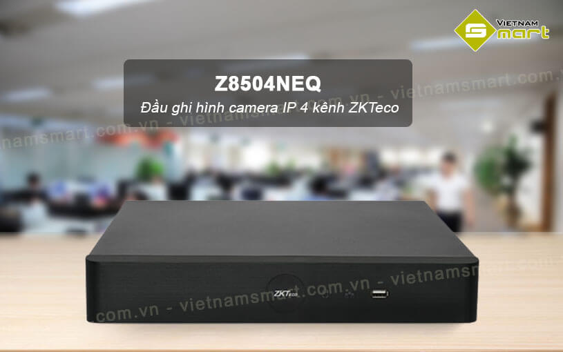 Đầu ghi hình camera IP 4 kênh ZKTeco Z8504NEQ Đầu ghi hình camera IP 4 kênh ZKTeco Z8504NEQ