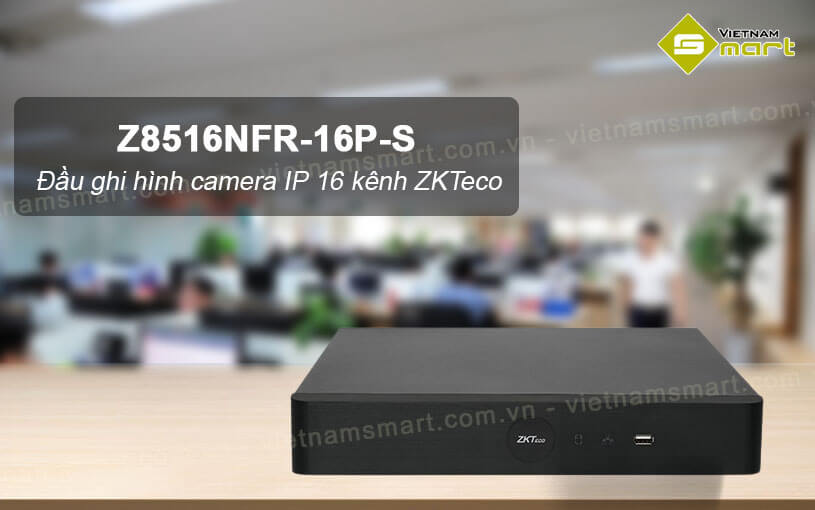Đầu ghi hình camera IP 16 kênh ZKTeco Z8516NFR-16P-S Đầu ghi hình camera IP 16 kênh ZKTeco Z8516NFR-16P-S