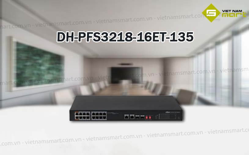 Bộ chuyển mạch PoE Dahua DH-PFS3218-16ET-135 Bộ chuyển mạch PoE Dahua DH-PFS3218-16ET-135