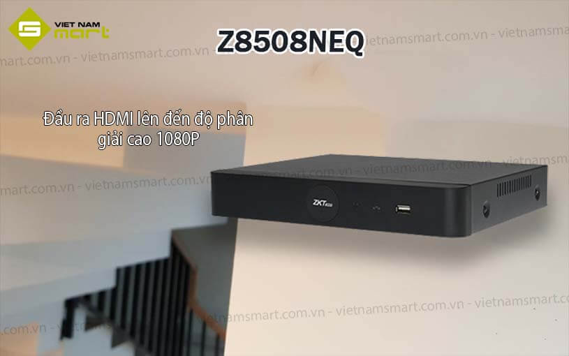 Đầu ghi hình 8 kênh ZKTeco Z8508NEQ Đầu ghi hình 8 kênh ZKTeco Z8508NEQ