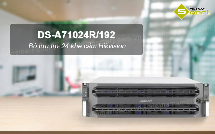 Bộ lưu trữ 24 khe cắm Hikvision DS-A71024R/192 Bộ lưu trữ 24 khe cắm Hikvision DS-A71024R/192