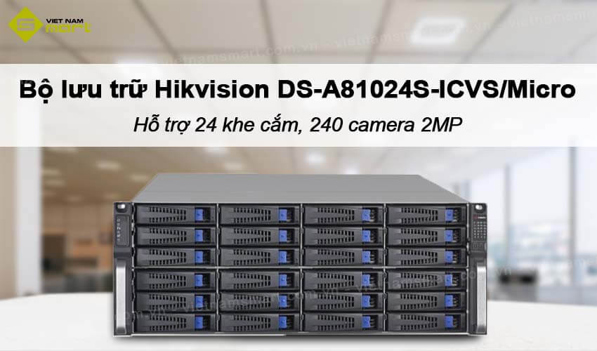 Bộ lưu trữ cụm 24 khe cắm Hikvision DS-A81024S-ICVS/Micro Bộ lưu trữ cụm 24 khe cắm Hikvision DS-A81024S-ICVS/Micro