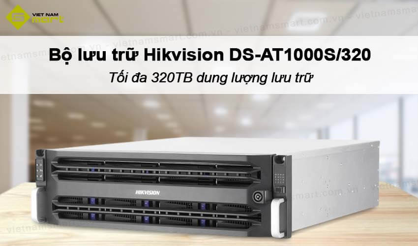 Bộ lưu trữ dung lượng siêu lớn 16 khe cắm Hikvision DS-AT1000S/320