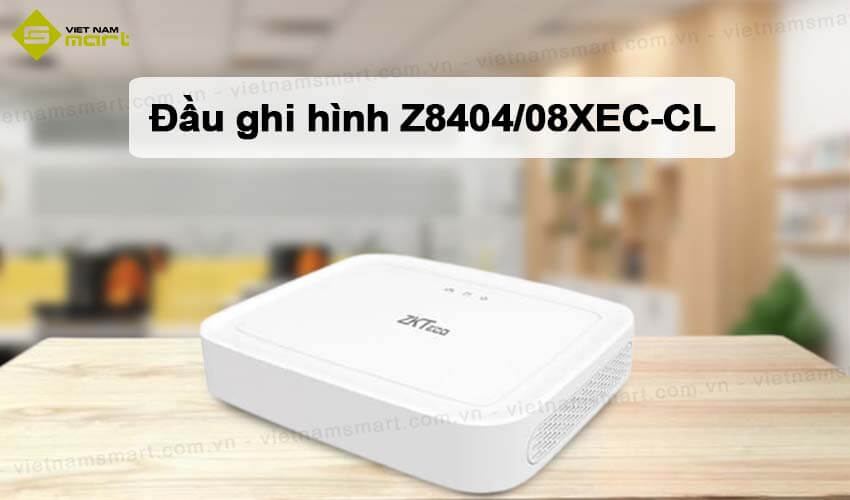 Đầu ghi hình ZKTeco Z8404/08XEC-CL Đầu ghi hình ZKTeco Z8404/08XEC-CL
