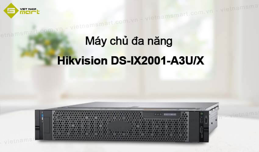 Máy chủ đa năng Hikvision DS-IX2001-A3U/X
