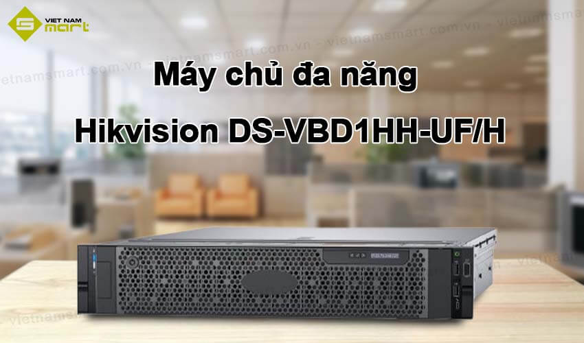 Máy chủ đa năng dữ liệu lớn Hikvision DS-VBD1HH-UF/H Máy chủ đa năng dữ liệu lớn Hikvision DS-VBD1HH-UF/H