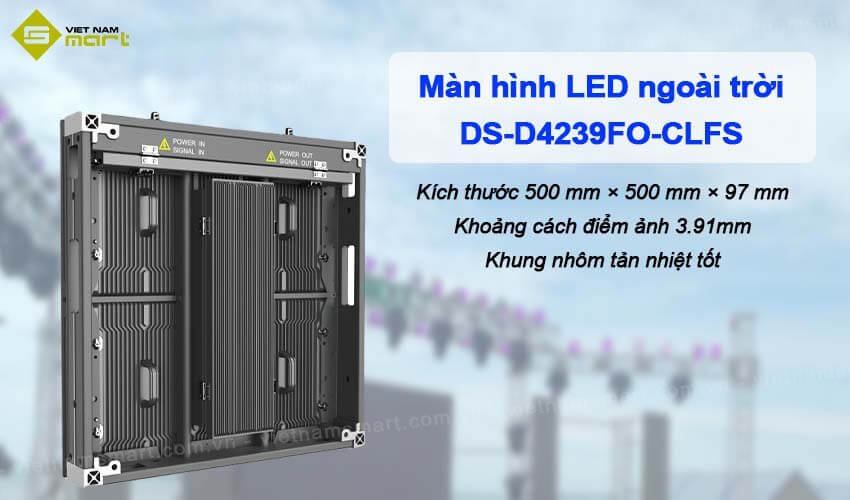Màn hình LED Fixel ngoài trời P3.9 Hikvision DS-D4239FO-CLFS Màn hình LED Fixel ngoài trời P3.9 Hikvision DS-D4239FO-CLFS
