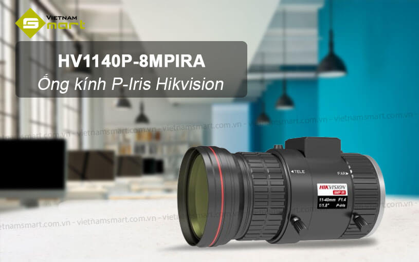 Ống kính P-Iris Mega-pixel Hikvision HV1140P-8MPIRA Ống kính Hikvision HV1140P-8MPIRA