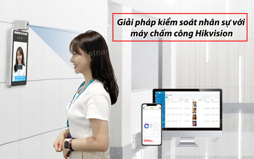 Máy chấm công Hikvision quản lý nhân sự hiệu quả cho doanh nghiệp