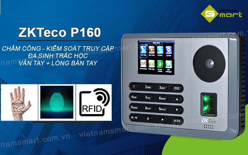 Máy chấm công vân tay lòng bàn tay ZKTeco P160 Máy chấm công ZKTeco P160: Giải pháp chấm công sinh trắc học vượt trội
